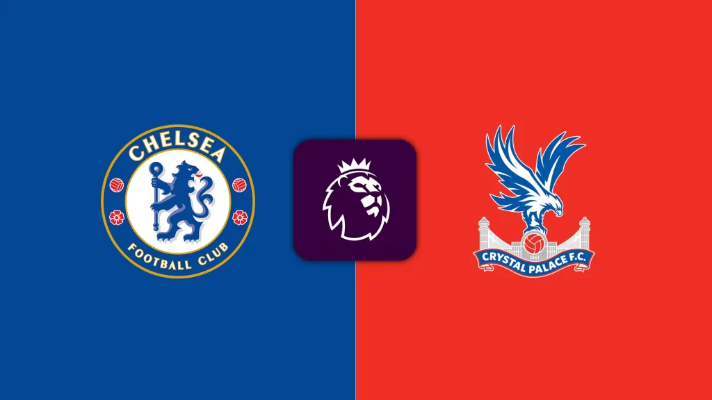 Soi Kèo Chelsea vs Crystal Palace lúc 20h00 ngày 17/8