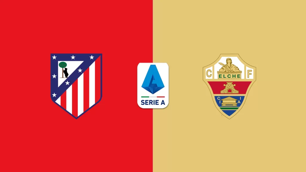 Soi Kèo Atletico Madrid vs Elche lúc 00h30 ngày 24/8