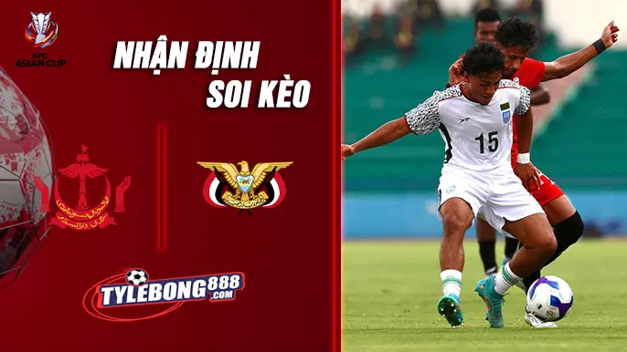 Soi Kèo Brunei vs Yemen lúc 15h00 ngày 9/10