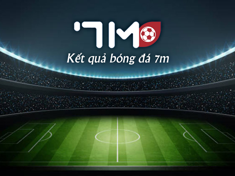 7m Xem KQBĐ trực tuyến mỗi ngày