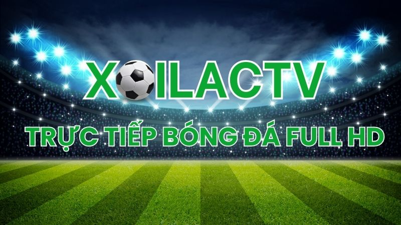 Trực tiếp bóng đá xoilac tv chuẩn HD