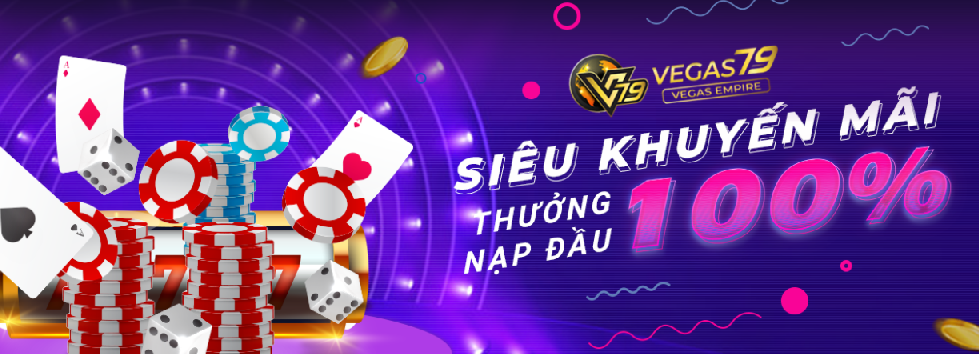 Hướng dẫn tham gia chương trình khuyến mãi thưởng nạp tại Vegas79