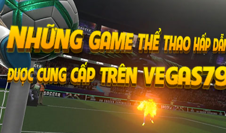 Những game thể thao ảo hấp dẫn được cung cấp trên Vegas79