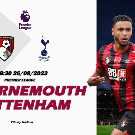 Nhận định Bournemouth vs Tottenham 18h30 ngày 26/08 (Premier League)