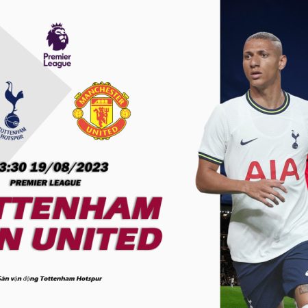 Nhận định Tottenham vs Man United 23h30 ngày 19/08 (Premier League)