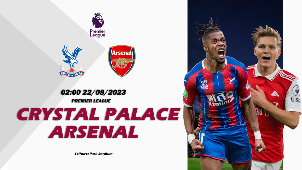 Nhận định Crystal Palace vs Arsenal