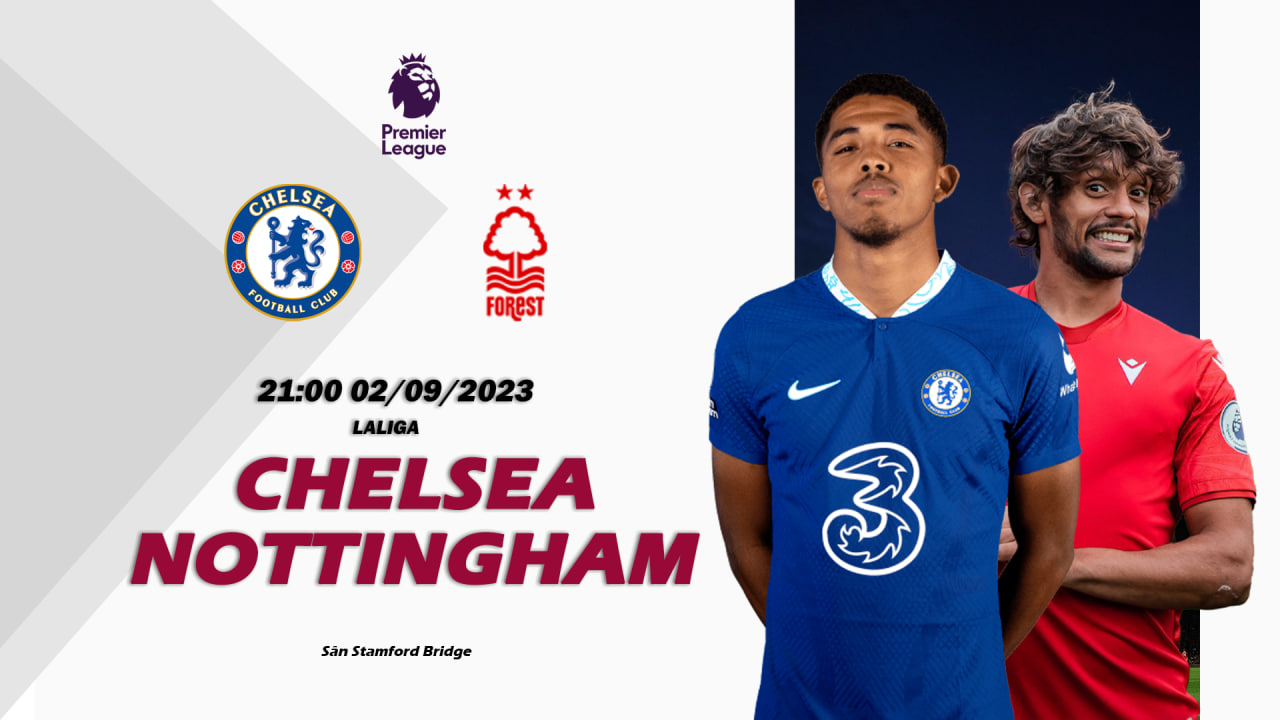 Nhận định Chelsea vs Nottingham