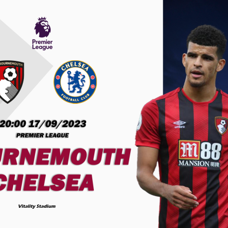 Nhận định Bournemouth vs Chelsea 20h00 ngày 17/09 (Premier League)