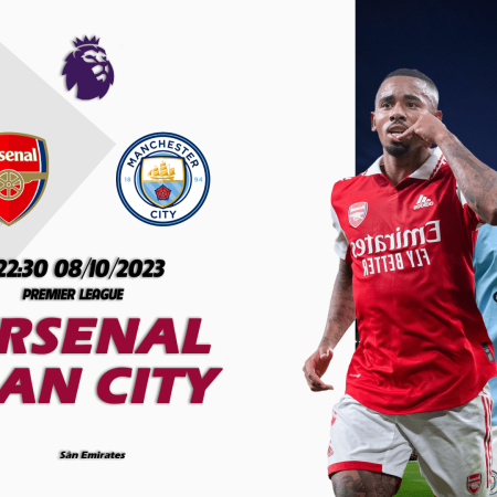 Nhận định Arsenal vs Man City 22h30 ngày 08/10 (Premier League)