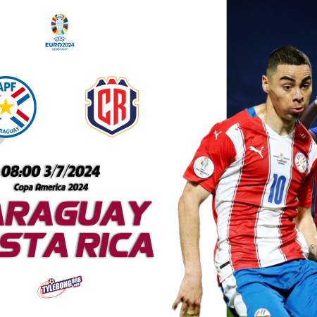 Nhận định soi kèo Paraguay vs Costa Rica 8h ngày 3/7