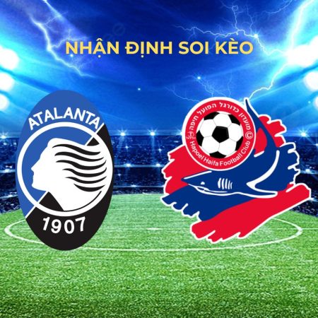 Soi kèo Hapoel Haifa vs Atalanta (23h00 Ngày 9/8)