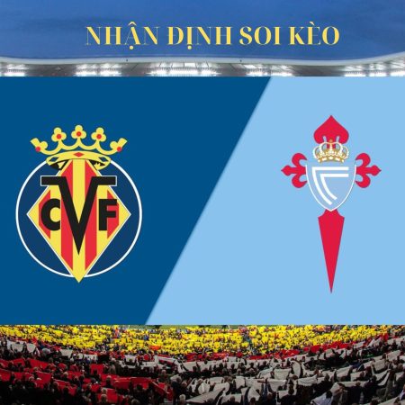 Soi kèo Villarreal vs Celta Vigo ngày 27/8 lúc 2h30