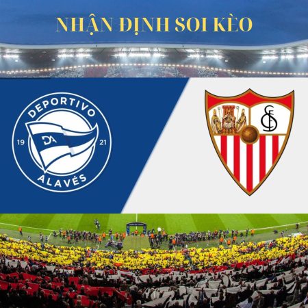 Soi kèo bóng đá Alaves vs Sevilla lúc 2h00 ngày 21/9