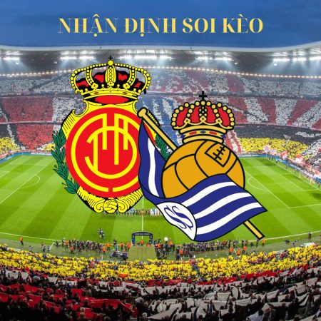 Soi kèo Mallorca vs Real Sociedad 00h00 ngày 18/9