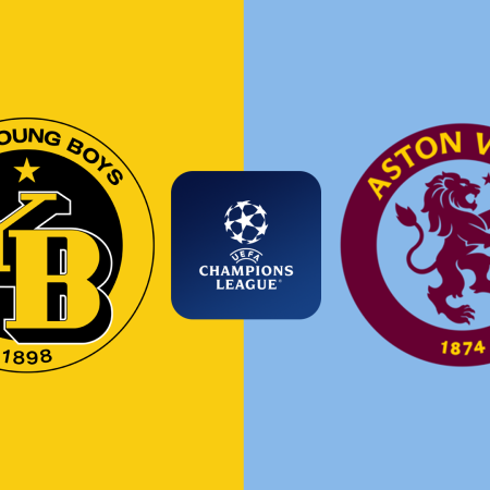 Soi Kèo Young Boys vs Aston Villa lúc 23h45 ngày 17/09