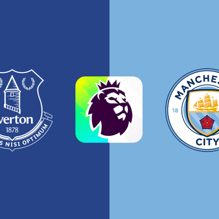 Soi Kèo Everton vs Man City lúc 21h00 ngày 19/4