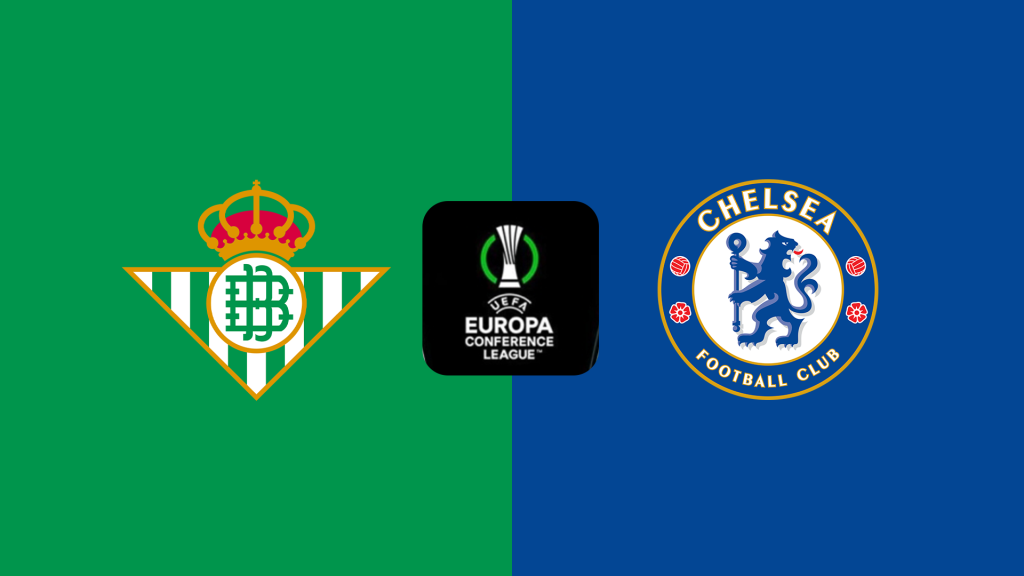 Soi Kèo Betis vs Chelsea lúc 02h00 ngày 29/5