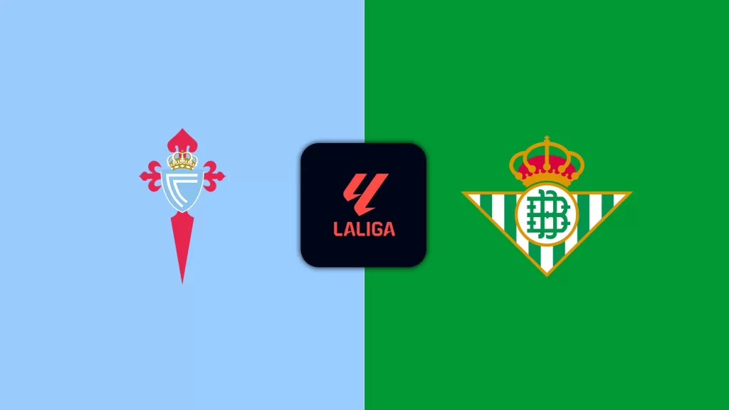 Soi Kèo Celta Vigo vs Real Betis lúc 02h00 ngày 28/8