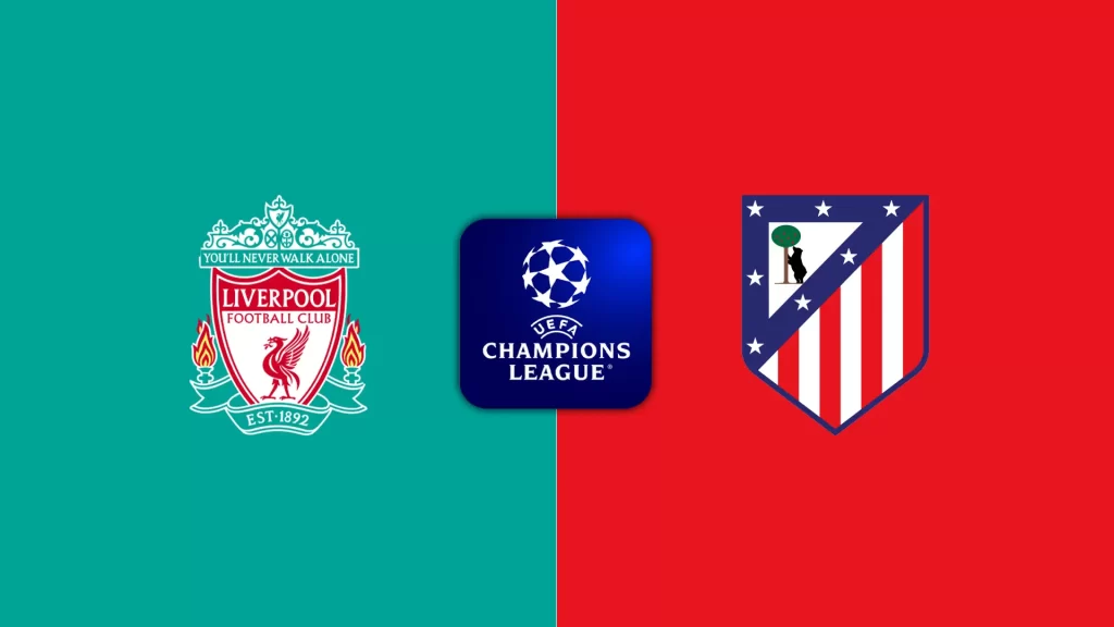 Soi Kèo Liverpool vs Atletico Madrid lúc 02h00 ngày 18/09