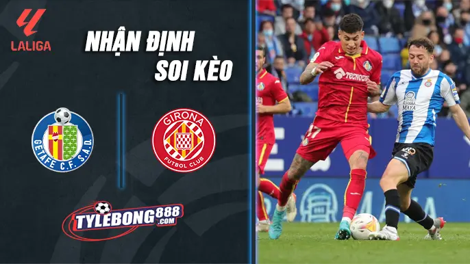 Soi Kèo Getafe vs Girona lúc 03h00 ngày 01/11