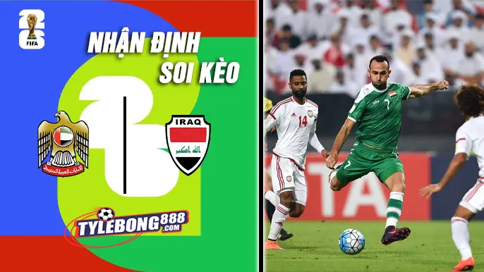 Soi Kèo UAE vs Iraq lúc 23h00 ngày 13/11
