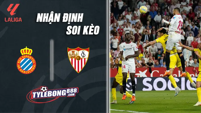 Soi Kèo Espanyol vs Sevilla lúc 00h30 ngày 25/11