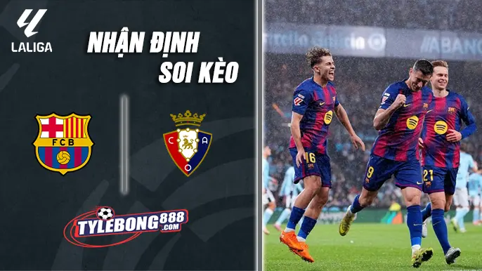 Soi Kèo Barcelona vs Osasuna lúc 00h30 ngày 14/12
