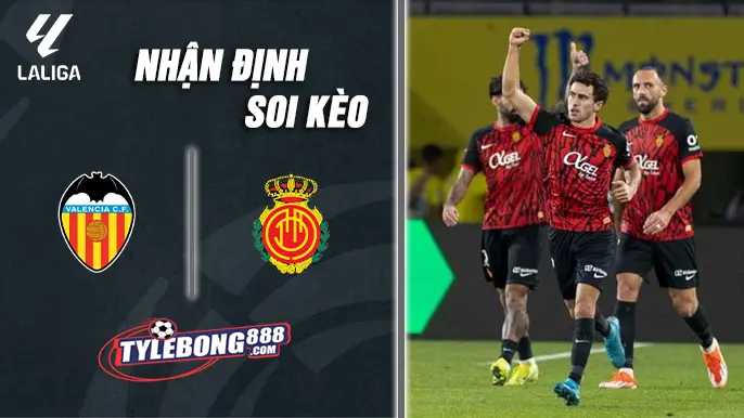 Soi Kèo Valencia vs Mallorca lúc 03h00 ngày 20/12