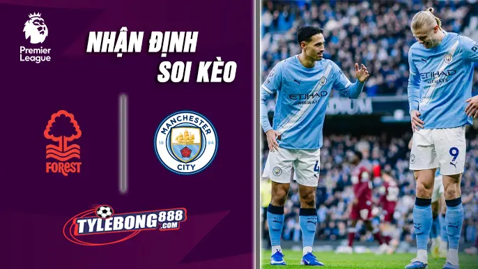 Soi Kèo Nottingham vs Manchester City lúc 19h30 ngày 27/12