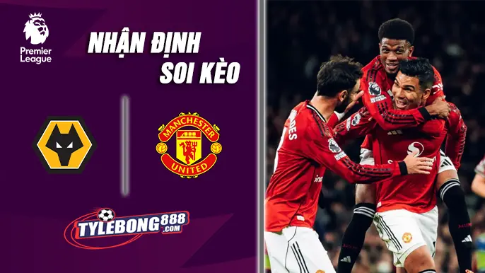 Soi Kèo Wolves vs Manchester Utd lúc 03h00 ngày 09/12
