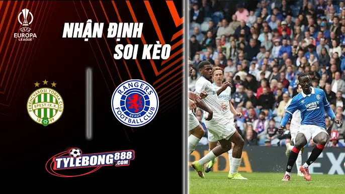Soi Kèo Ferencvaros vs Rangers lúc 00h45 ngày 12/12