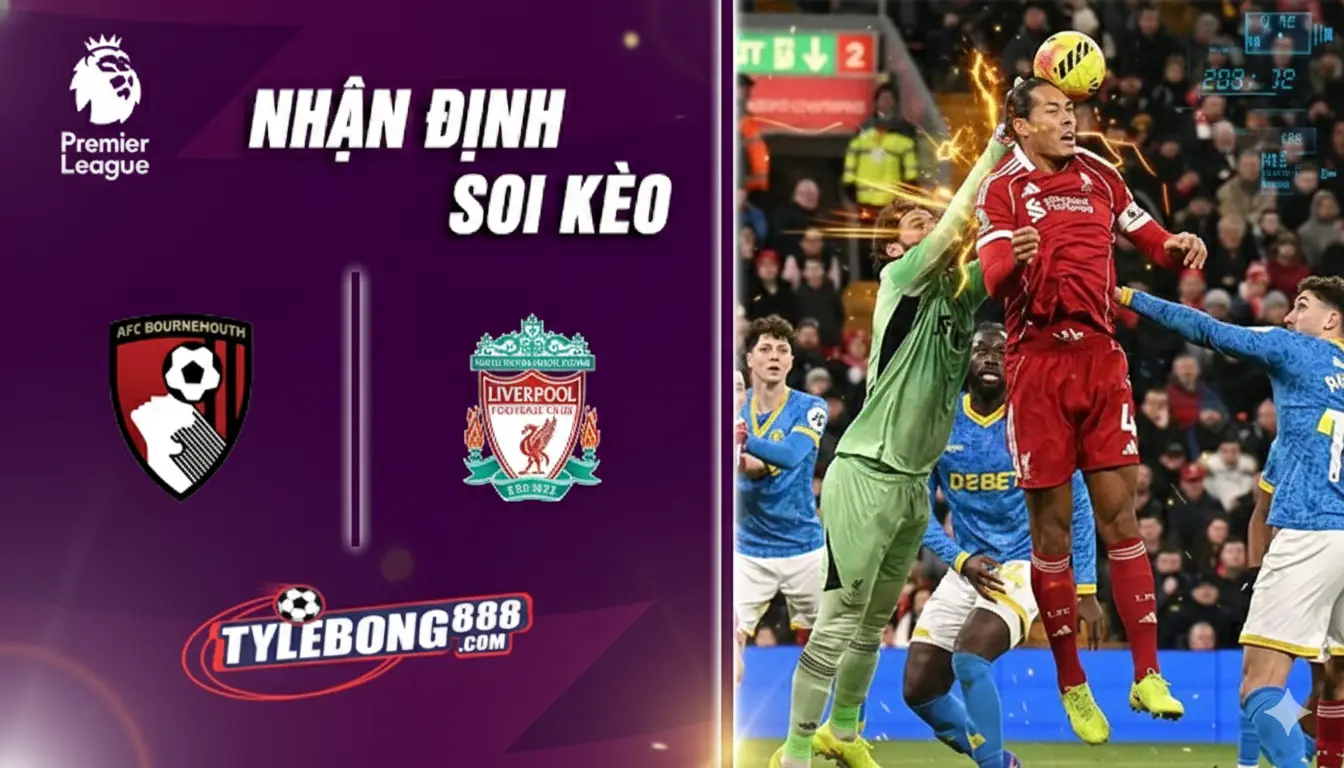 Soi Kèo Bournemouth vs Liverpool lúc 00h30 ngày 25/01