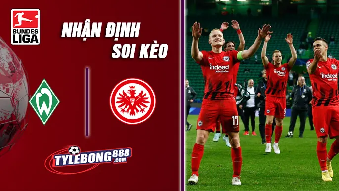 Soi Kèo Bremen vs Frankfurt lúc 02h30 ngày 17/1