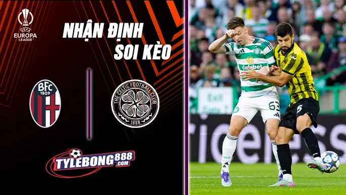 Soi Kèo Bologna vs Celtic lúc 00h45 ngày 23/01