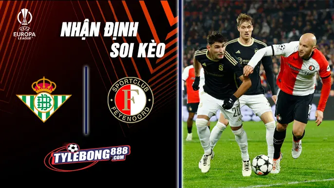 Soi Kèo Betis vs Feyenoord lúc 03h00 ngày 30/01