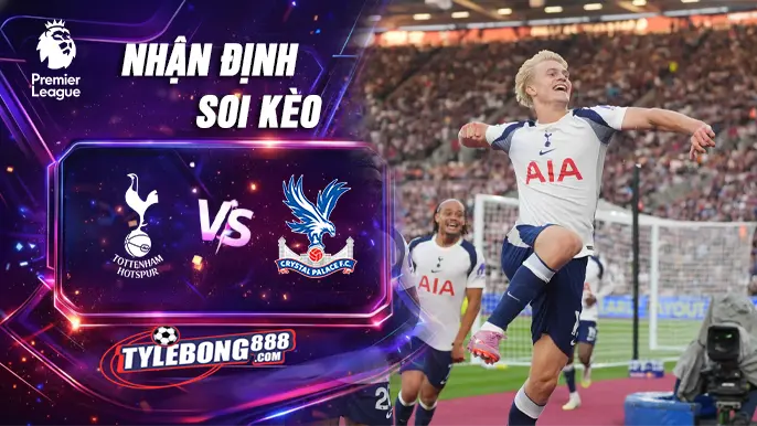 Soi Kèo Tottenham Vs Crystal Palace Lúc 03h00 Ngày 06/03