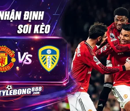 Soi Kèo Manchester Utd vs Leeds lúc 02h00 ngày 14/04