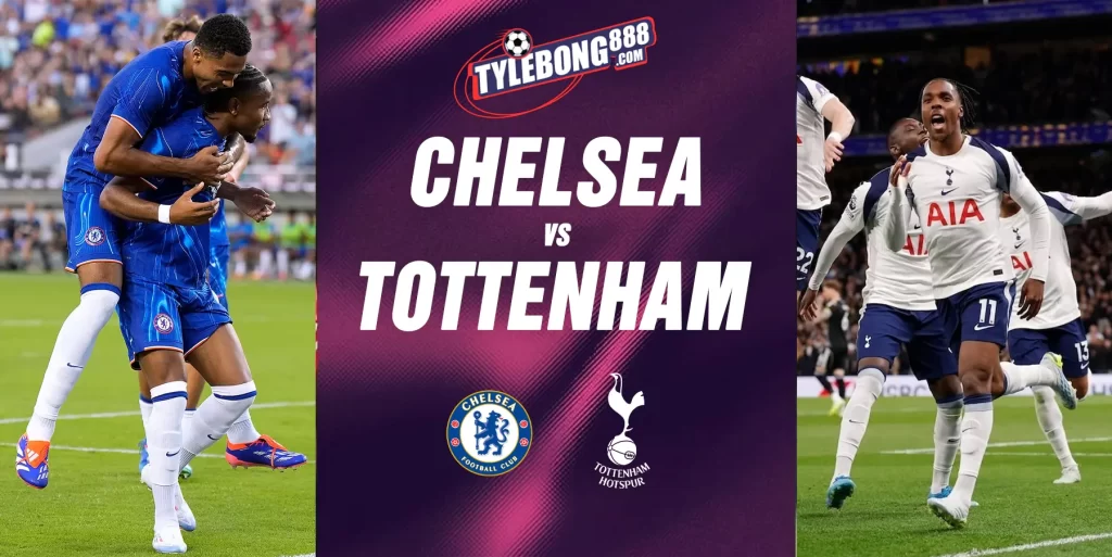 Phân Tích Phong Độ Chelsea vs Tottenham.