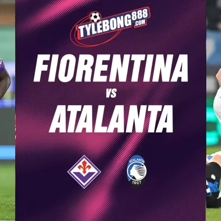 Soi Kèo Fiorentina vs Atalanta lúc 01h45 ngày 23/05