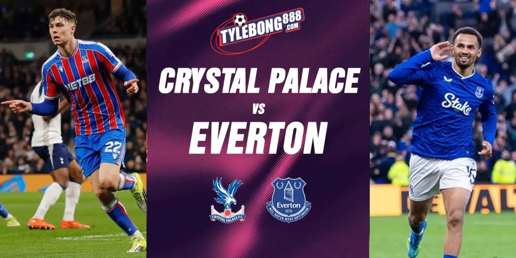 Phân Tích Phong Độ Crystal Palace vs Everton