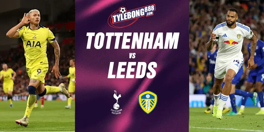 Phân Tích Phong Độ Tottenham vs Leeds.