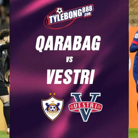 Soi kèo trận Qarabag vs Vestri lúc 23h00 ngày 09/07