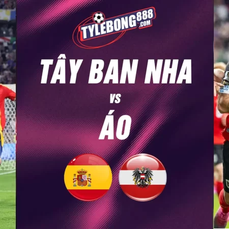 Soi kèo trận Tây Ban Nha vs Áo lúc 02h00 ngày 03/07