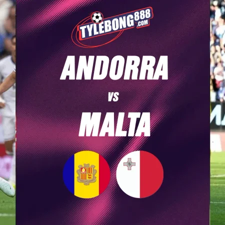 Soi kèo trận Andorra vs Malta lúc 23h00 ngày 24/09