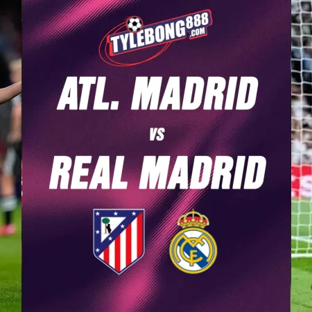 Soi kèo trận Atl. Madrid vs Real Madrid lúc 21h15 ngày 20/09